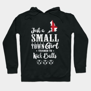 Just a Small Town Girl England Soccer Tshirt Hoodie